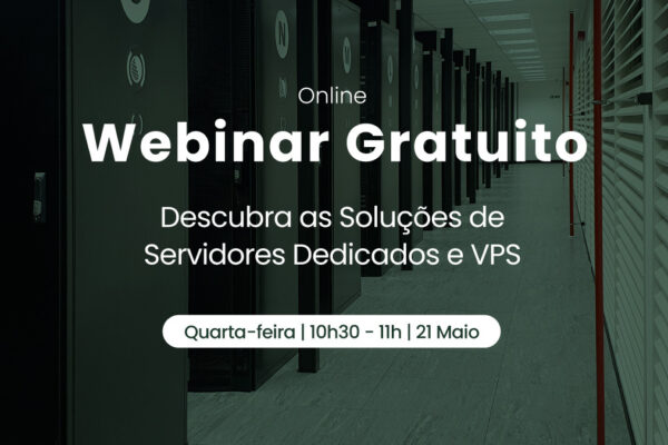 Webinar Gratuito Gratuito: Descubra as Soluções de Servidores Dedicados e VPS