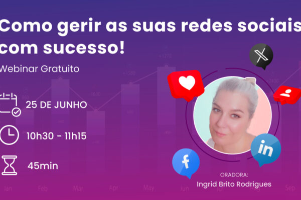Webinar Gratuito : Como gerir as suas redes sociais com sucesso!