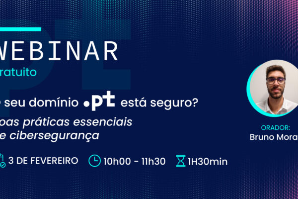 Webinar Grátis: O seu domínio .pt está seguro? Boas práticas essenciais de cibersegurança